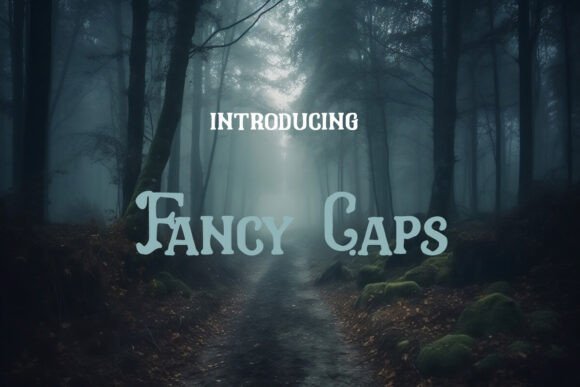 Fancy Caps: A Serif Display Font with Editorial Elegance